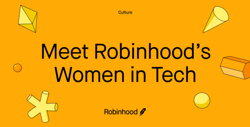 Meet Robinhood’s Women in Tech