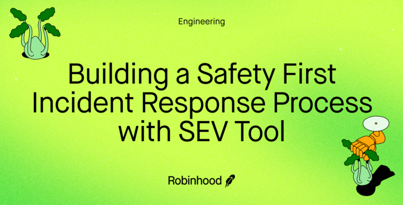Building a Safety First Incident Response Process with SEV Tool