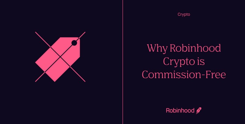 Why Robinhood Crypto is Commission-Free