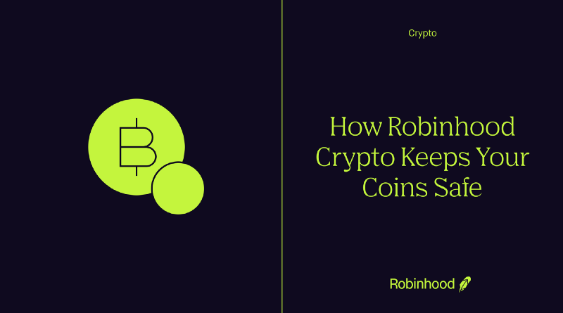 How Robinhood Crypto Keeps Your Coins Safe Robinhood Newsroom