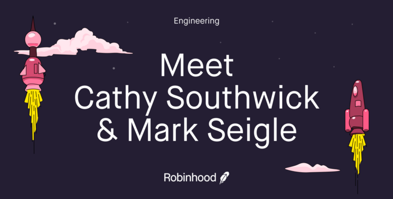 Welcome Robinhood’s Chief Information Officer, Cathy Southwick and VP of Infrastructure, Mark…