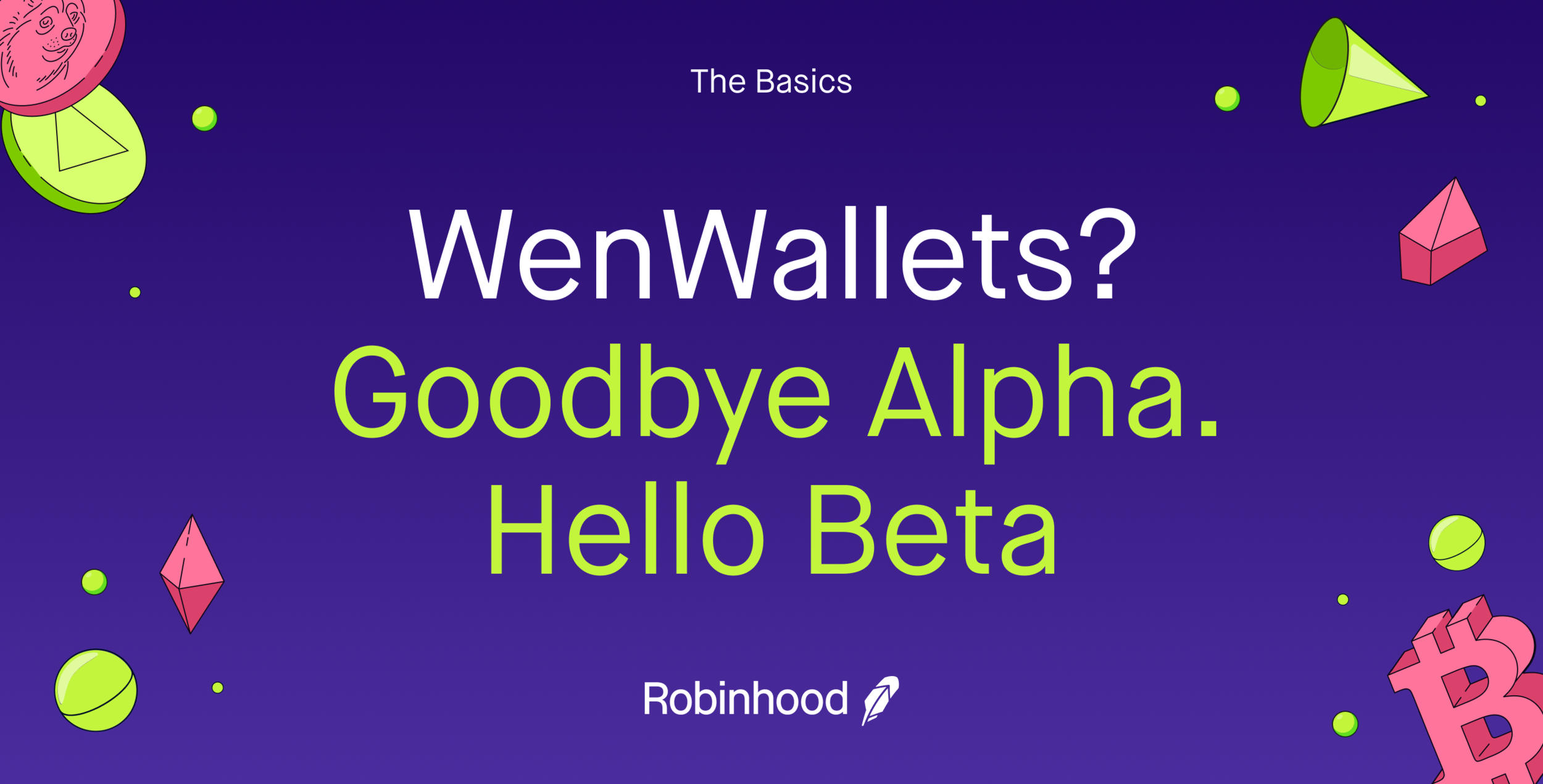 WenWallets? Goodbye Alpha, Hello Beta