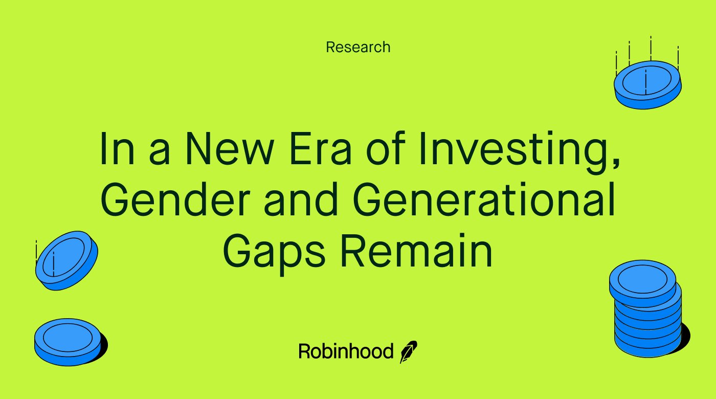 In a New Era of Investing, Gender and Generational Gaps Remain
