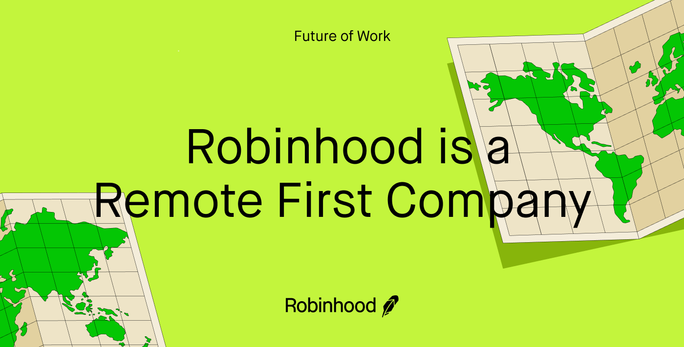 Robinhood is a Remote First Company