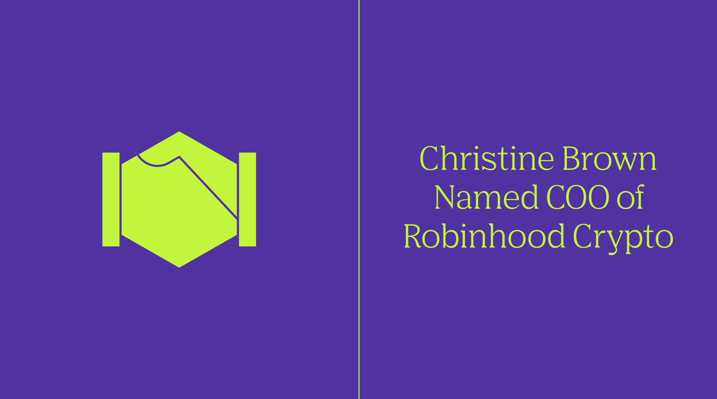Christine Brown To Lead Robinhood Crypto as COO