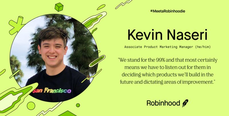 Meet a Robinhoodie: Kevin Naseri